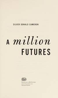 A Million Futures: The Remarkable Legacy of the Canada Millennium Scholarship Foundation