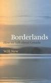 Borderlands How We Talk About Canada (Canadian Studies)