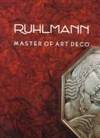 Ruhlmann: Master of Art Deco by Florence CAMARD - First - 1984 - from Argosy Book Store (SKU: 281609)