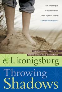 Throwing Shadows by E.L. Konigsburg - 2007-09-25