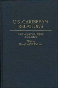 U.S.-Caribbean Relations: Their Impact on Peoples and Culture