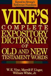 Vine's Complete Expository Dictionary of Old and New Testment Words ( Keyed to Strong's...