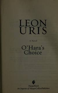 O&#039;Hara&#039;s Choice by Leon Uris - 2005