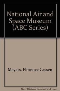 The ABC National Air and Space Museum by Mayers, Florence C