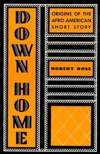 Down Home: Origins of the Afro-American Short Story