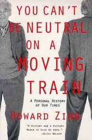 image of You Can't Be Neutral on a Moving Train: A Personal History of Our Times