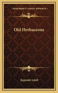 Old Herbaceous (ISBN: 9781166123598)