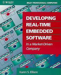 Developing Real-Time Embedded Software in a Market-Driven Company (Wiley Professional Computing)