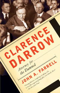 Clarence Darrow Attorney for the Damned