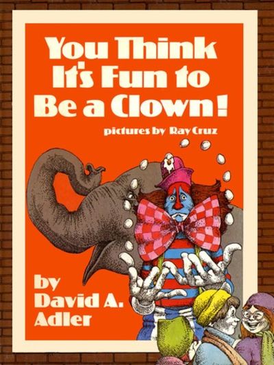 You Think It's Fun to Be a Clown!