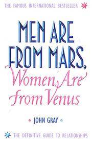 cover of Men Are from Mars, Women Are from Venus : How to Get What You Want in Your Relationships