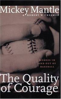 cover of The Quality of Courage: Heroes in and out of Baseball
