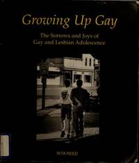 image of Growing Up Gay: The Sorrows and Joys of Gay and Lesbian Adolescence