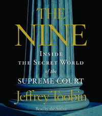 image of The Nine: Inside the Secret World of the Supreme Court