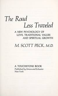 The Road Less Traveled: A New Psychology of Love, Traditional Values and Spiritual Growth by Peck, M. Scott - 1985-11-27