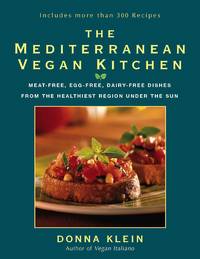 The Mediterranean Vegan Kitchen: Meat-Free, Egg-Free, Dairy-Free Dishes from the Healthiest...