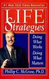 Life Strategies: Doing What Works, Doing What Matters