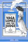 Vaga Lomez and the Judge