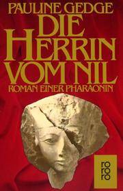 Die Herrin vom Nil. Roman einer Pharaonin by Pauline Gedge - 1997-01-01