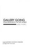 Gallery Going: Four Seasons in the Art World by Jed Perl - 1991-05-01