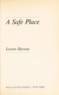 A Safe Place: A Glimpse into the Private World and Complex Relationship of Patient and Therapist by Leston Havens - 1991-01-23