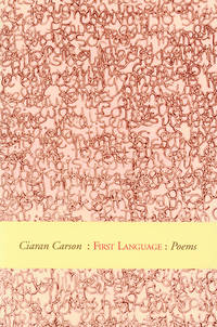 First Language: Poems by Ciaran Carson - 1994-05