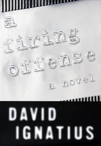 A Firing Offense de Ignatius, David