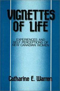 Vignettes of Life : Experiences and Self-Perceptions of New Canadian Women