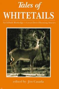 Tales of Whitetails: Archibald Rutledge's Great Deer-Hunting Stories