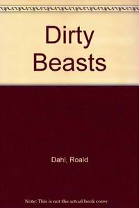 Dirty Beasts by Roald Dahl