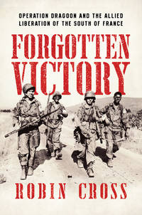 Operation Dragoon : The Allied Liberation of the South of France: 1944