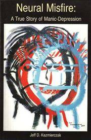Neural Misfire: A True Story of Manic-Depression