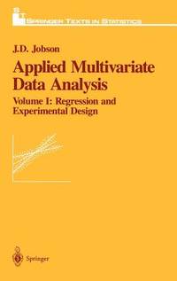 Applied Multivariate Data Analysis: Regression and Experimental Design (Springer Texts in...