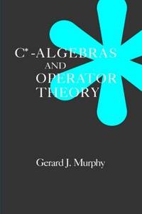 C*-Algebras and Operator Theory by Murphy, Gerard J