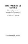 The Failure of Gothic : Problems of Disjunction in an Eighteenth-Century Literary Form