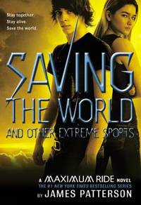 Saving the World (Maximum Ride, Book 3)