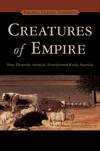 Creatures of Empire; How Domestic Animals Transformed Early America