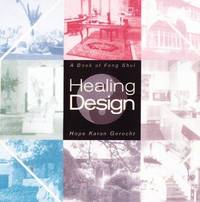 image of Healing Design: Practical Feng Shui for Healthy and Gracious Living