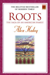 Roots: The Saga of an American Family (Modern Classics) by Alex Haley - September 2000