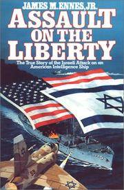 Assault on the Liberty the True Story of the Israeli Attack on an American  Intelligence Ship