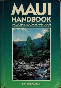 Maui Handbook Including Molokai and Lanai by J.D. Bisignani - 1991-08-01