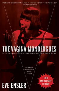 The Vagina Monologues by Ensler, Eve