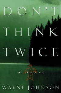 Don't Think Twice [Uncorrected Proof, Advanced Reading Copy (ARC)]
