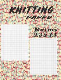 Knitting Paper Ratios 2:3 & 4:5: Two Ratios Grid & Graph Notebook - Pattern 4...