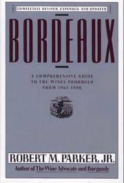 Bordeaux: a Comprehensive Guide to the Wines Produced From 1961-1990