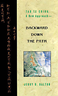 Tao Te Ching: A New Approach-Backward Down the Path