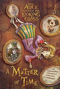 Alice Through the Looking Glass: A Matter of Time