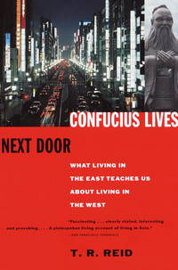 image of Confucius Lives Next Door: What Living in the East Teaches Us About Living in the West
