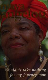 Wouldn&#039;t Take Nothing For My Journey Now by Maya Angelou - 1994-01-01