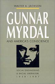 Gunnar Myrdal and America's Conscience Social Engineering and Racial Liberalism, 1938-1987